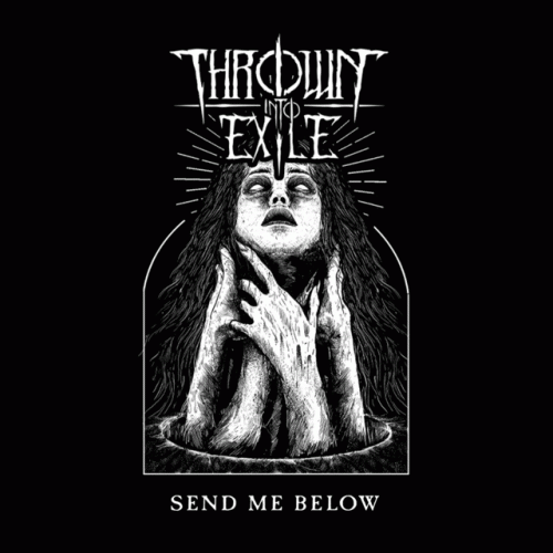 Thrown Into Exile : Send Me Below
